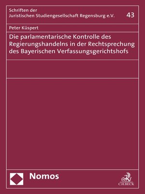cover image of Die parlamentarische Kontrolle des Regierungshandelns in der Rechtsprechung des Bayerischen Verfassungsgerichtshofs